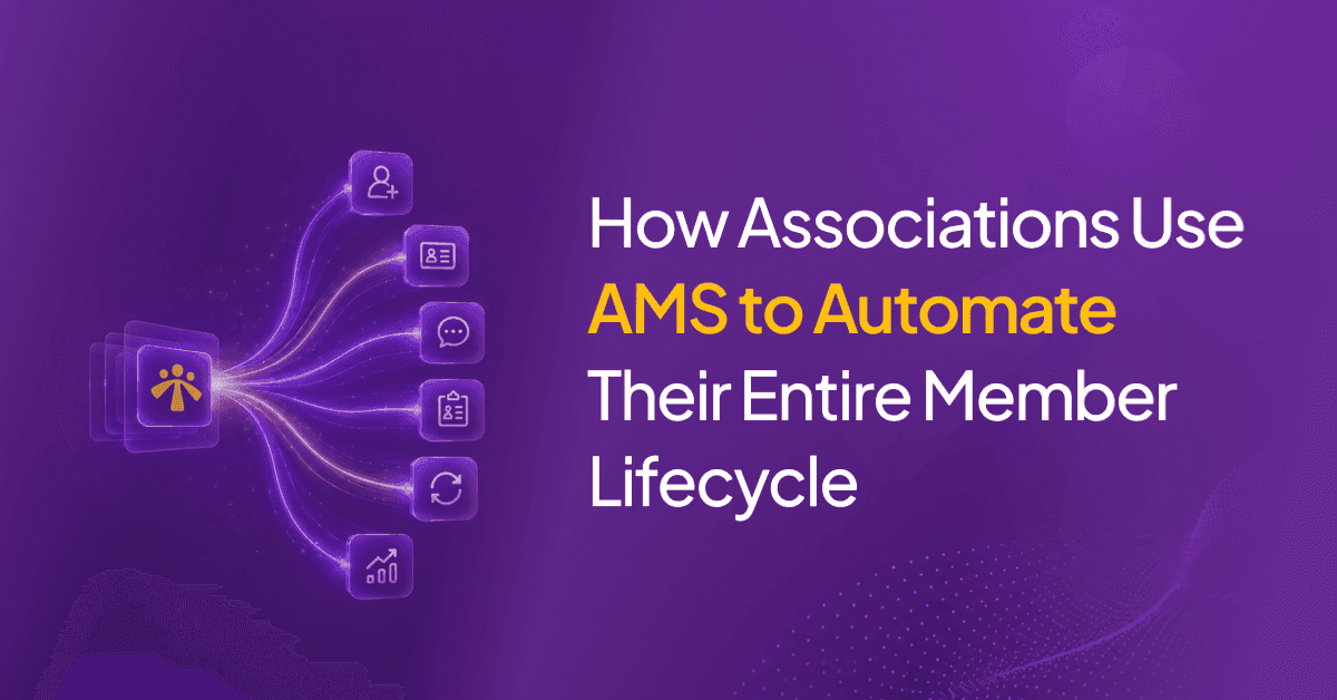 How Associations Use AMS to Automate Their Entire Member Lifecycle